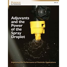 Adjuvants and the Power of the Spray Droplet: Improving the Performance of Pesticide Applications