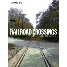 Railroad Crossings: Stop, Look, Stay Alive