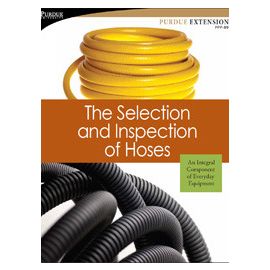 The Selection and Inspection of Hoses: An Integral Component of Everyday Equipment