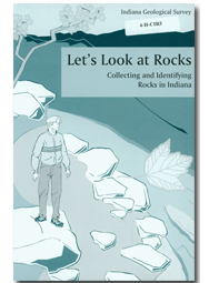 Let's Look at Rocks: Collecting and Identifying Rocks in Indiana